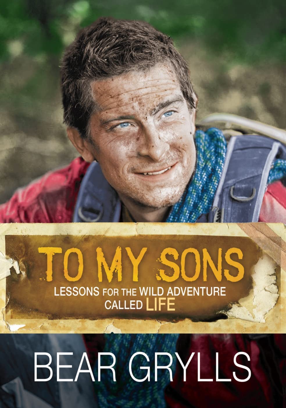 To My Sons by Bear Grylls