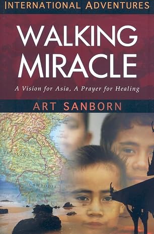 Walking Miracle International Adventures by Art Sanborn
