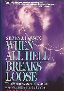 When All Hell Breaks Loose You May Be Doing Something Right by Steven J. Lawson