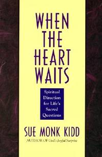 When the Heart Waits by Sue Monk Kidd