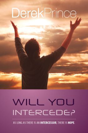 Will You Intercede? by Derek Prince