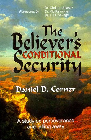 Believer's Conditional Security: A Study on Perseverance by Daniel D. Corner image 0