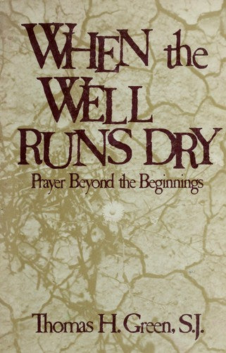 When The Well Runs Dry by Thomas H. Green, SJ image 0