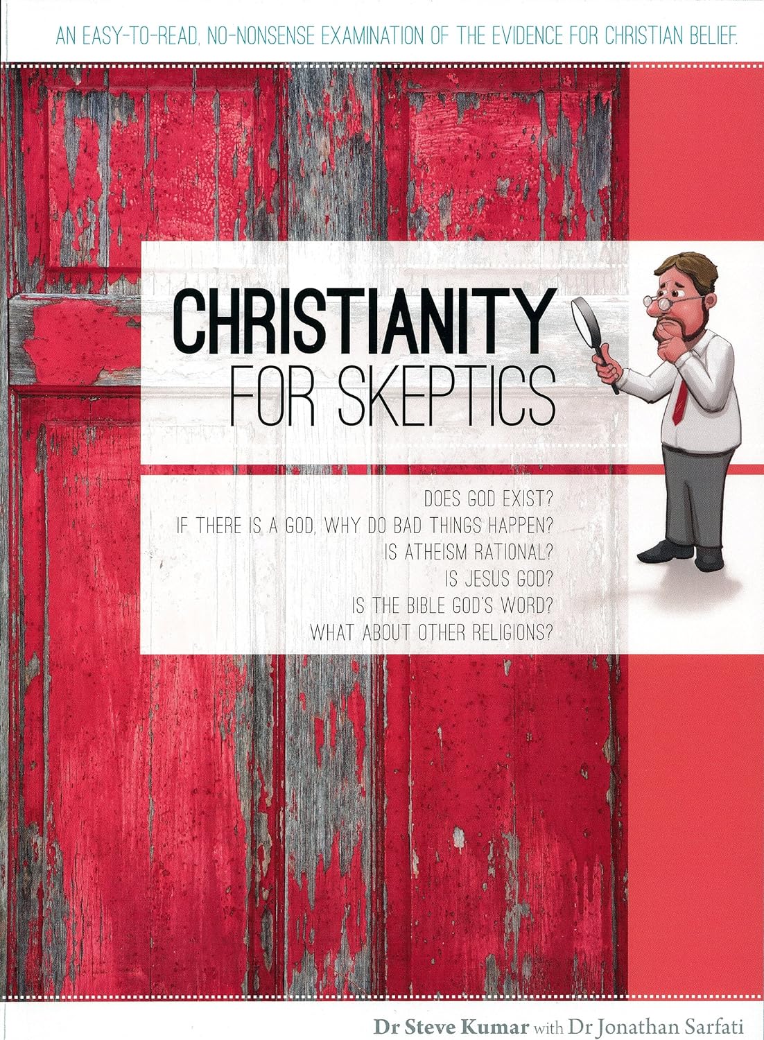 Christianity For Skeptics by Dr Steve Kumar with Dr Jonathan Sarfati image 0
