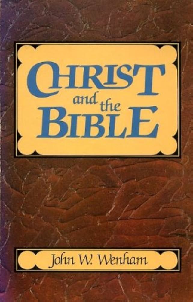 Christ and the Bible by John W. Wenham image 0