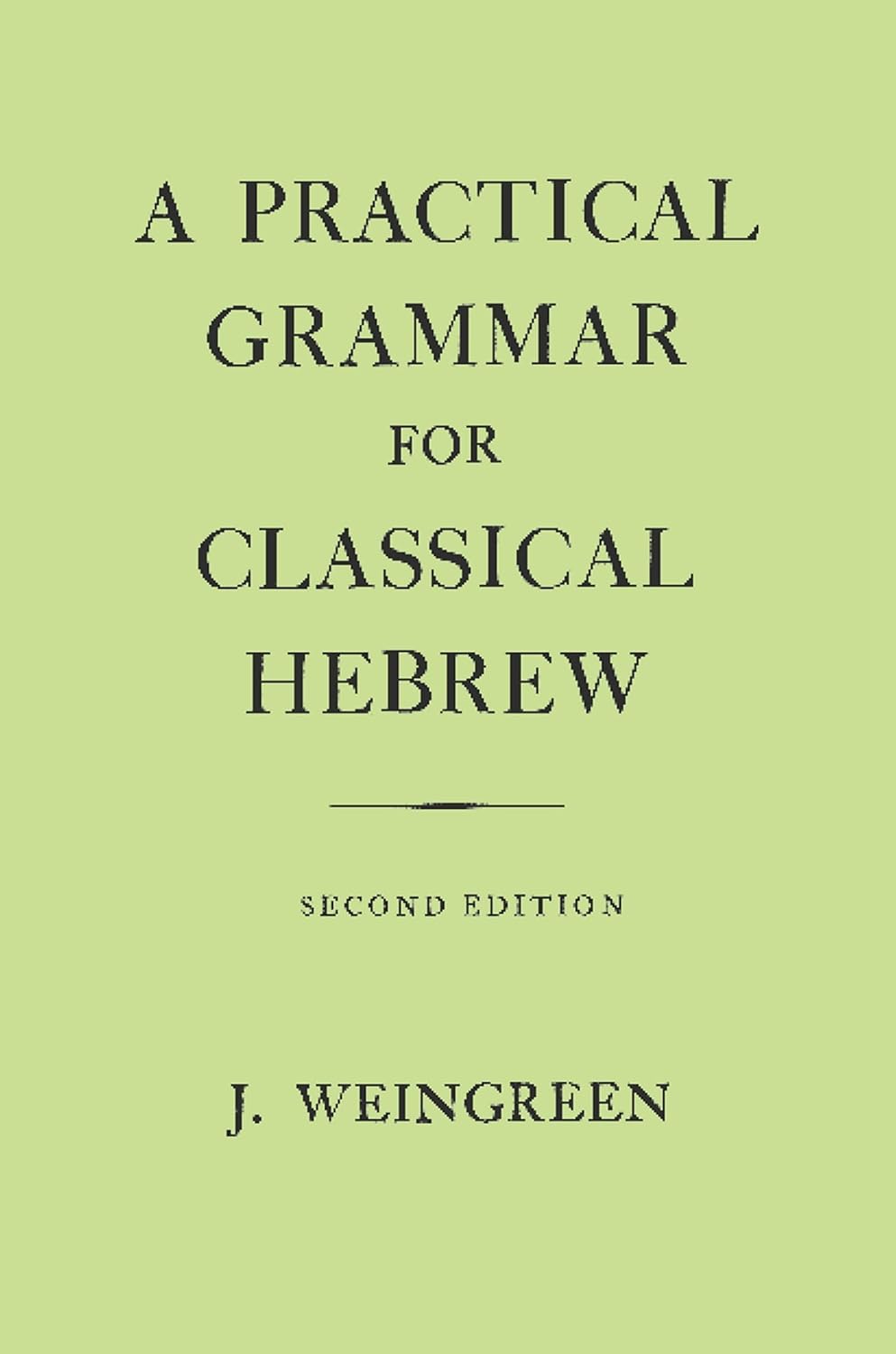 A Practical Grammar for Classical Hebrew, Second Edition by J. Weingreen image 0