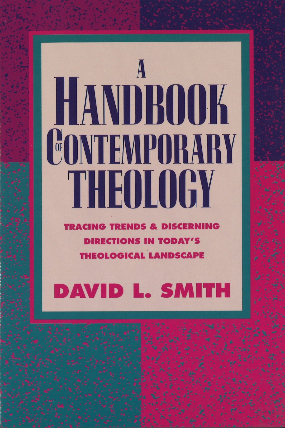 Handbook of Contemporary Theology by David L. Smith image 0