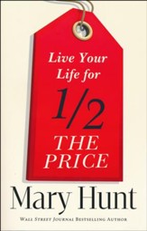 Live Your Life for Half the Price by Mary Hunt image 0