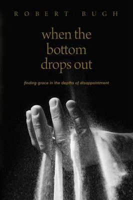 When The Bottom Drops Out by Robert Bugh image 0