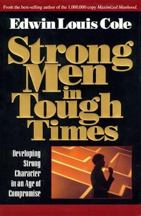 Strong Men in Tough Times by Edwin Louis Cole image 0