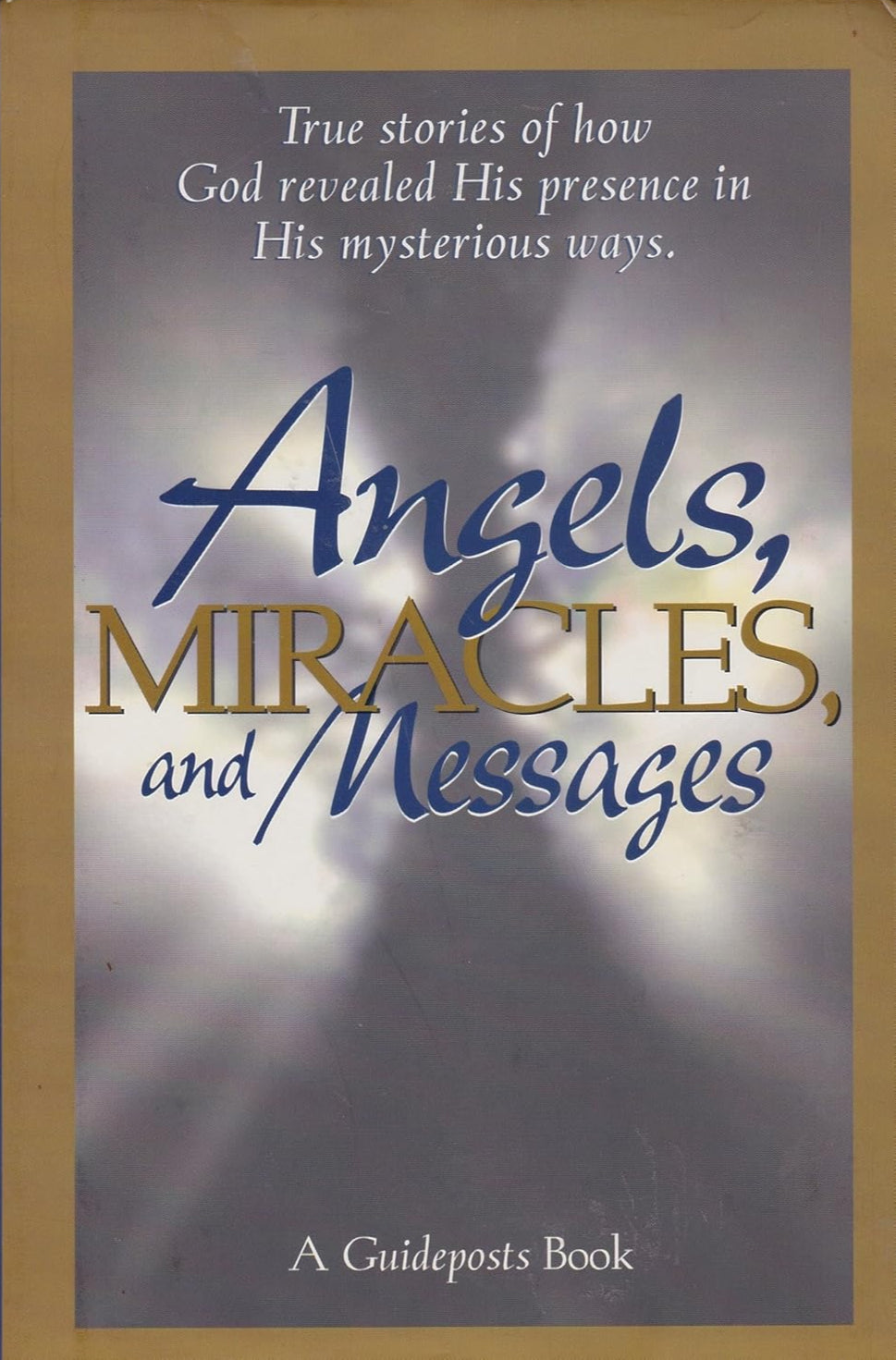 Angels, Miracles, and Messages: A Guideposts Book image 0