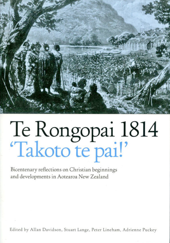 Te Rongopai 1814 'Takoto te pai!' ed. by Allan Davidson, Stuart Lange, et al image 0
