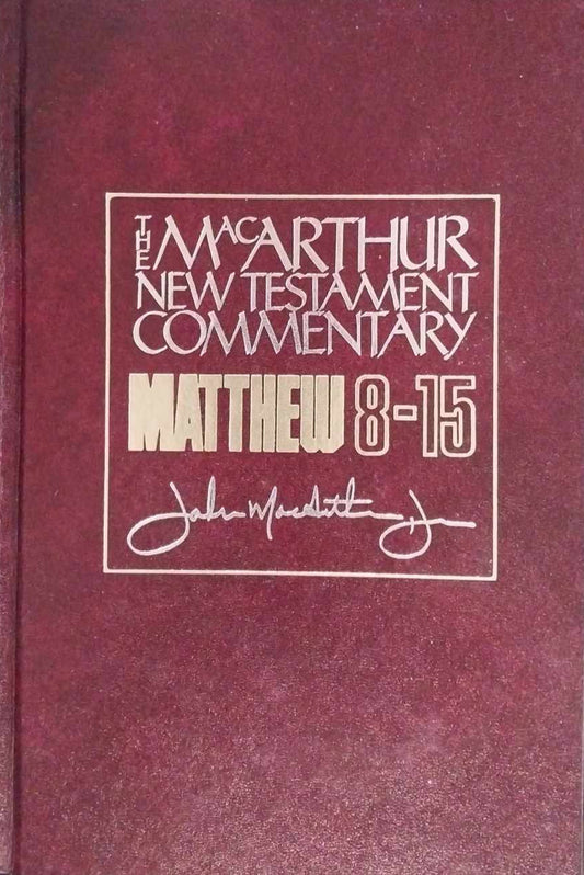 MacArthur New Testament Commentary: Matthew 8-15 image 0