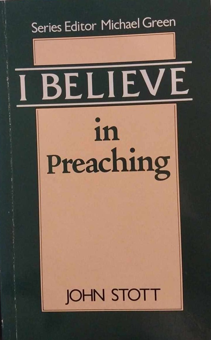 I Believe in Preaching by John Stott image 1
