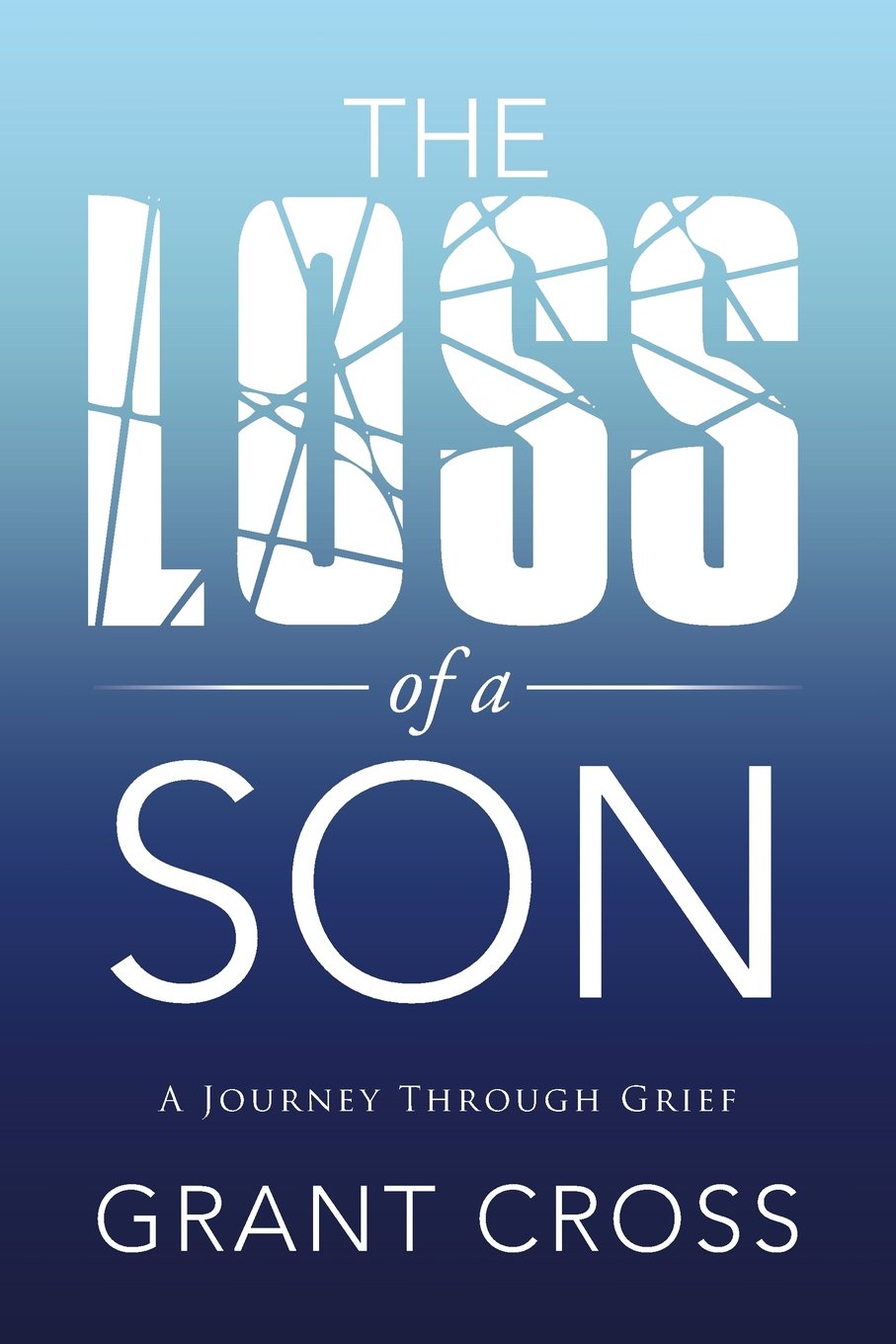 Loss of a Son: a Journey Through Greif by Grant Cross image 0