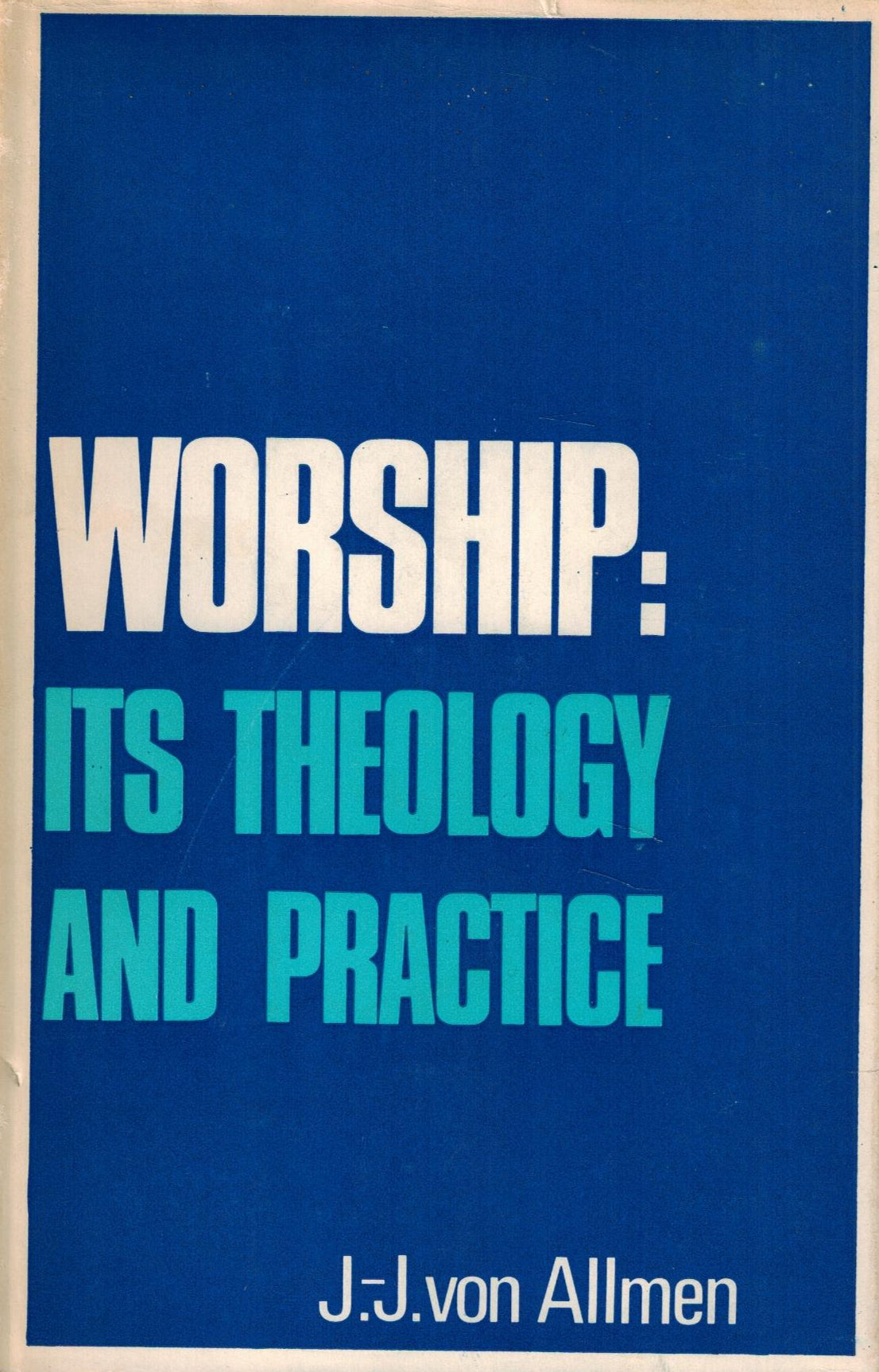 Worship: Theology and Practice by J.J. Von Allmen image 0