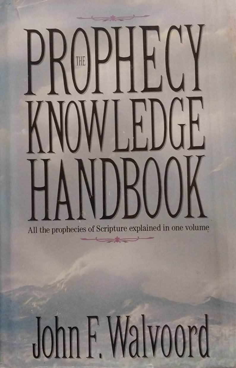 The Prophecy Knowledge Handbook by John F. Walvoord image 0
