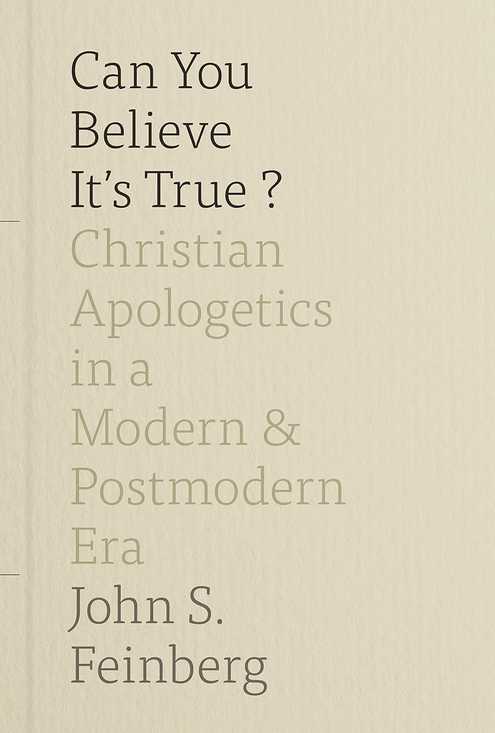 Can You Believe It's True? by John S. Feinberg image 0
