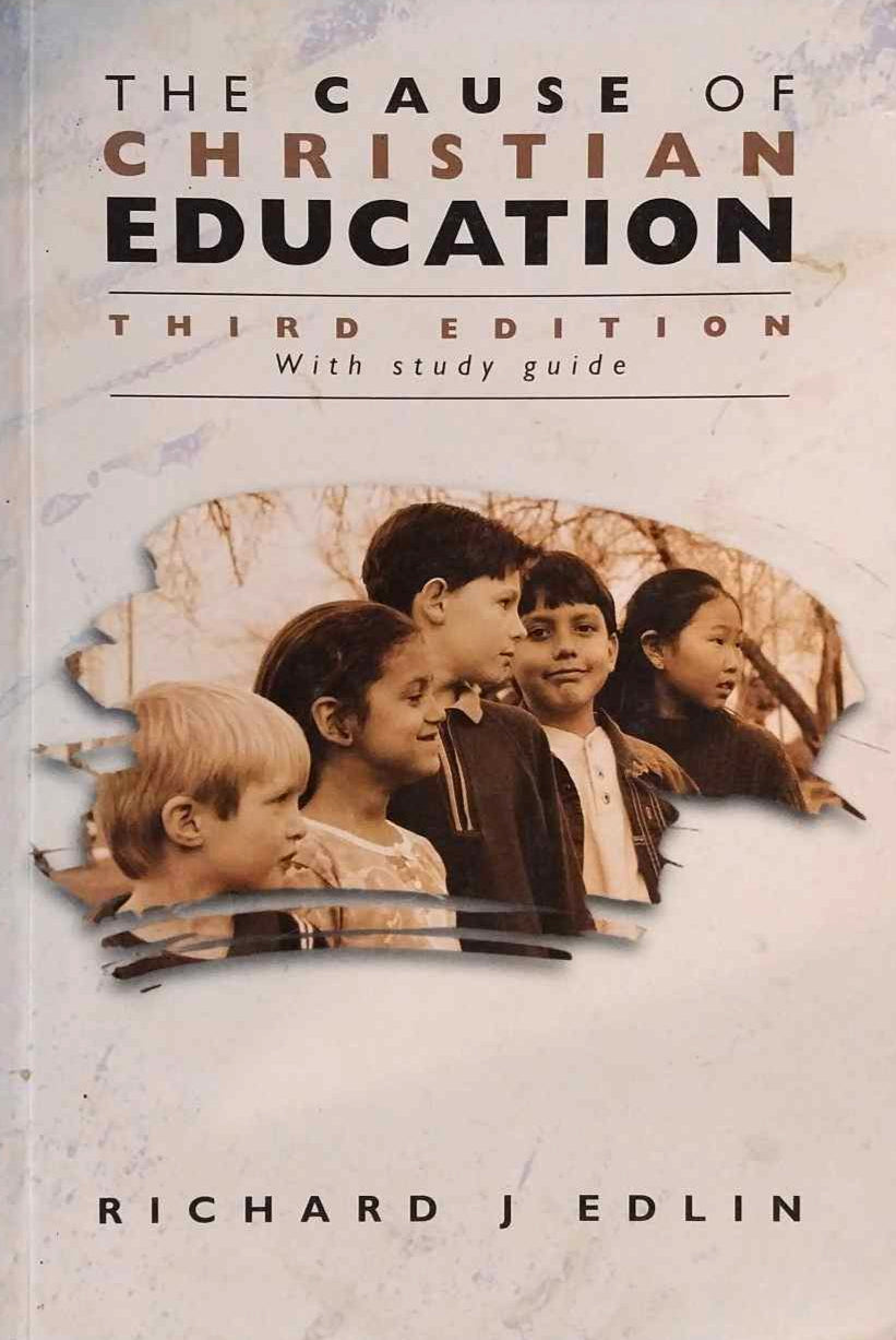 The Cause of Christian Education (3rd Edition) by Richard J. Edlin image 0