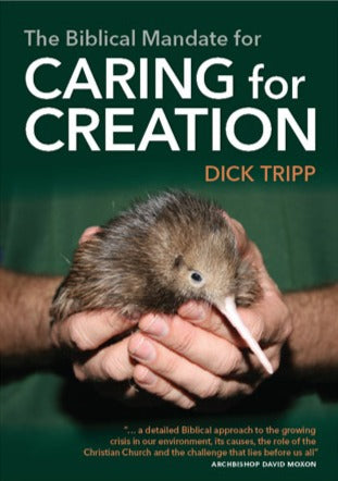 The Biblical Mandate for Caring for Creation by Dick Tripp image 0