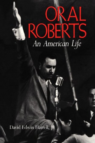 Oral Roberts: An American Life by David Edwin Harrell, Jr image 0