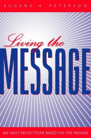Living the Message: 366 Daily Reflections by Eugene H. Peterson image 0