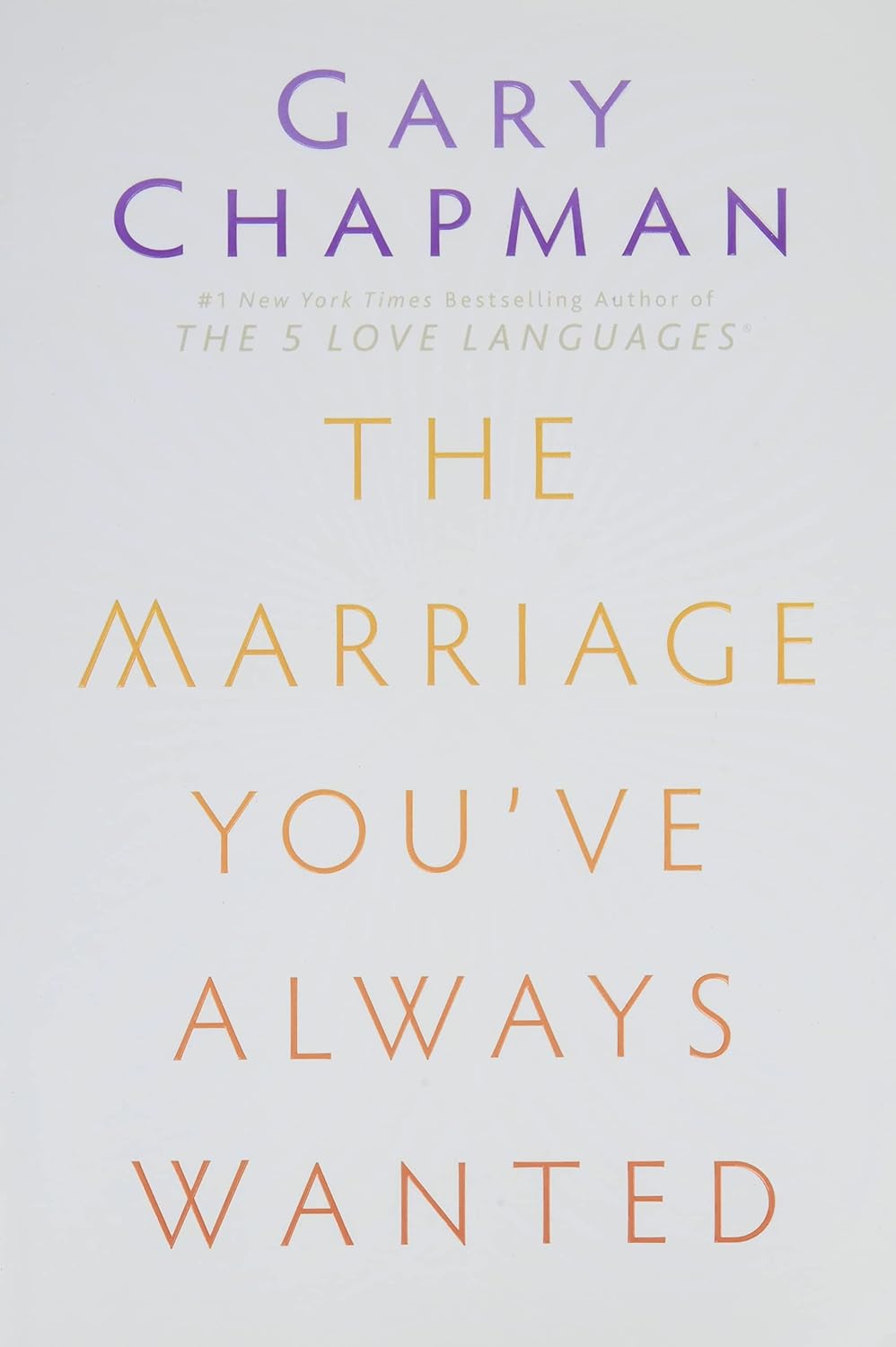 Marriage You've Always Wanted by Gary Chapman image 1