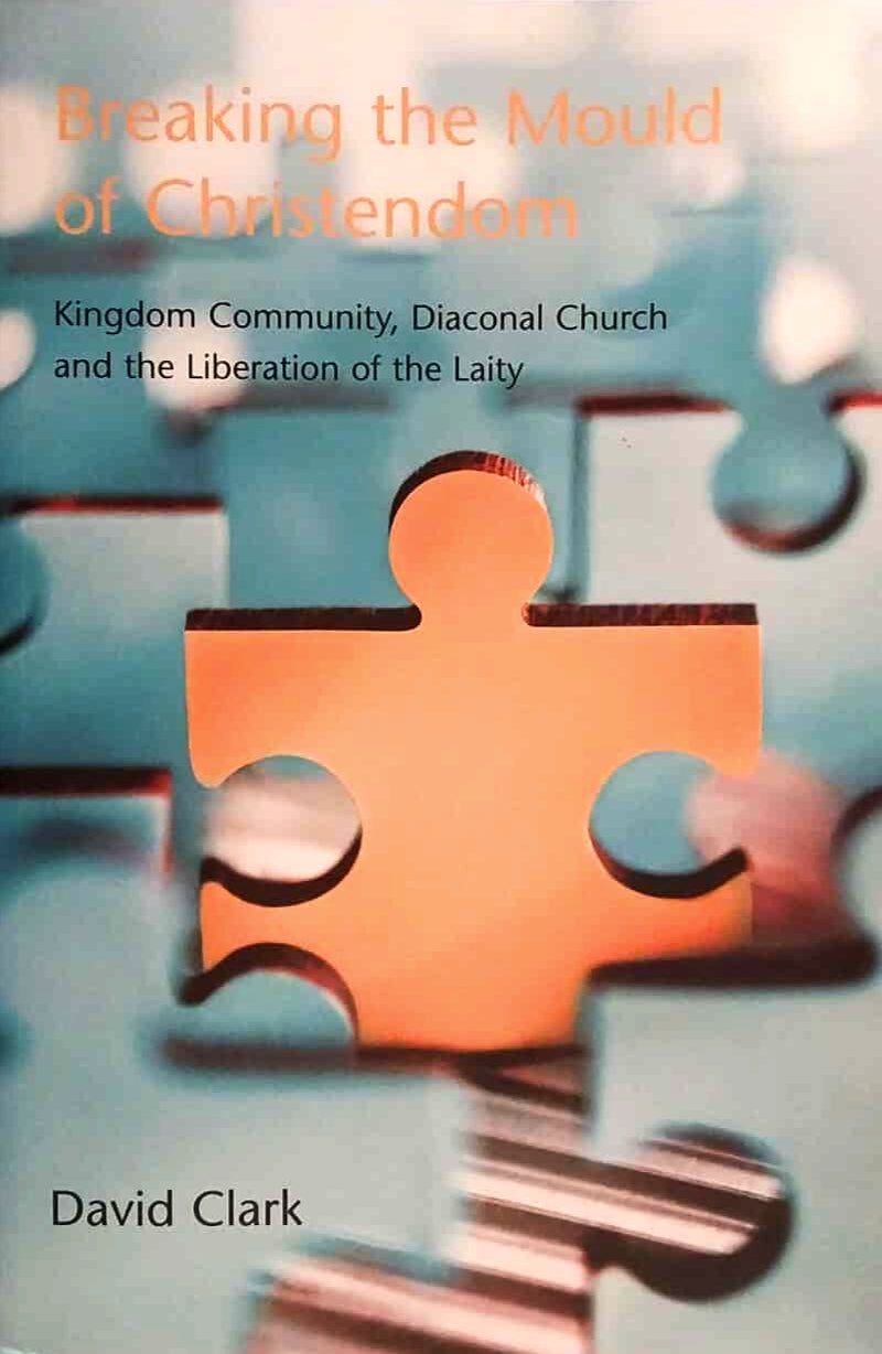 Breaking the Mould of Christendom by David Clark image 0