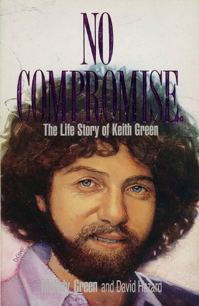 No Compromise: Life Story of Keith Green by Melody Green image 1