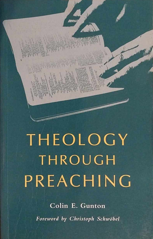 Theology Through Preaching by Colin E. Gunton image 0