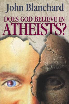 Does God Believe In Atheists? by John Blanchard image 0