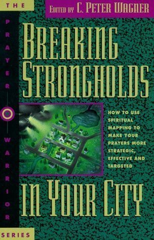 Breaking Strongholds In Your City by Peter Wagner image 0