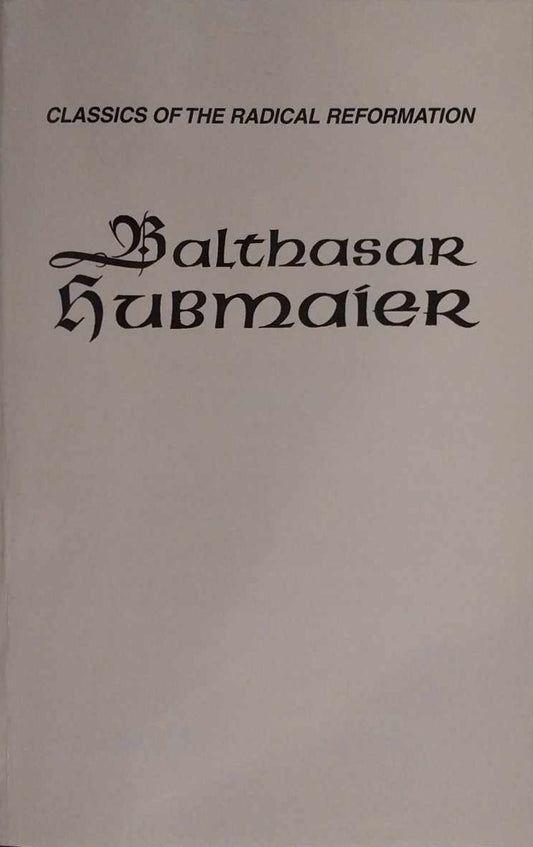Balthasar Hubmaier: Theologian of Anabaptism image 0