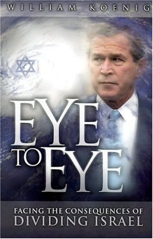 Eye To Eye: Facing the Consequences of Dividing Israel by William Koenig image 0