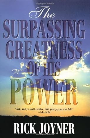The Surpassing Greatness of His Power by Rick Joyner image 0