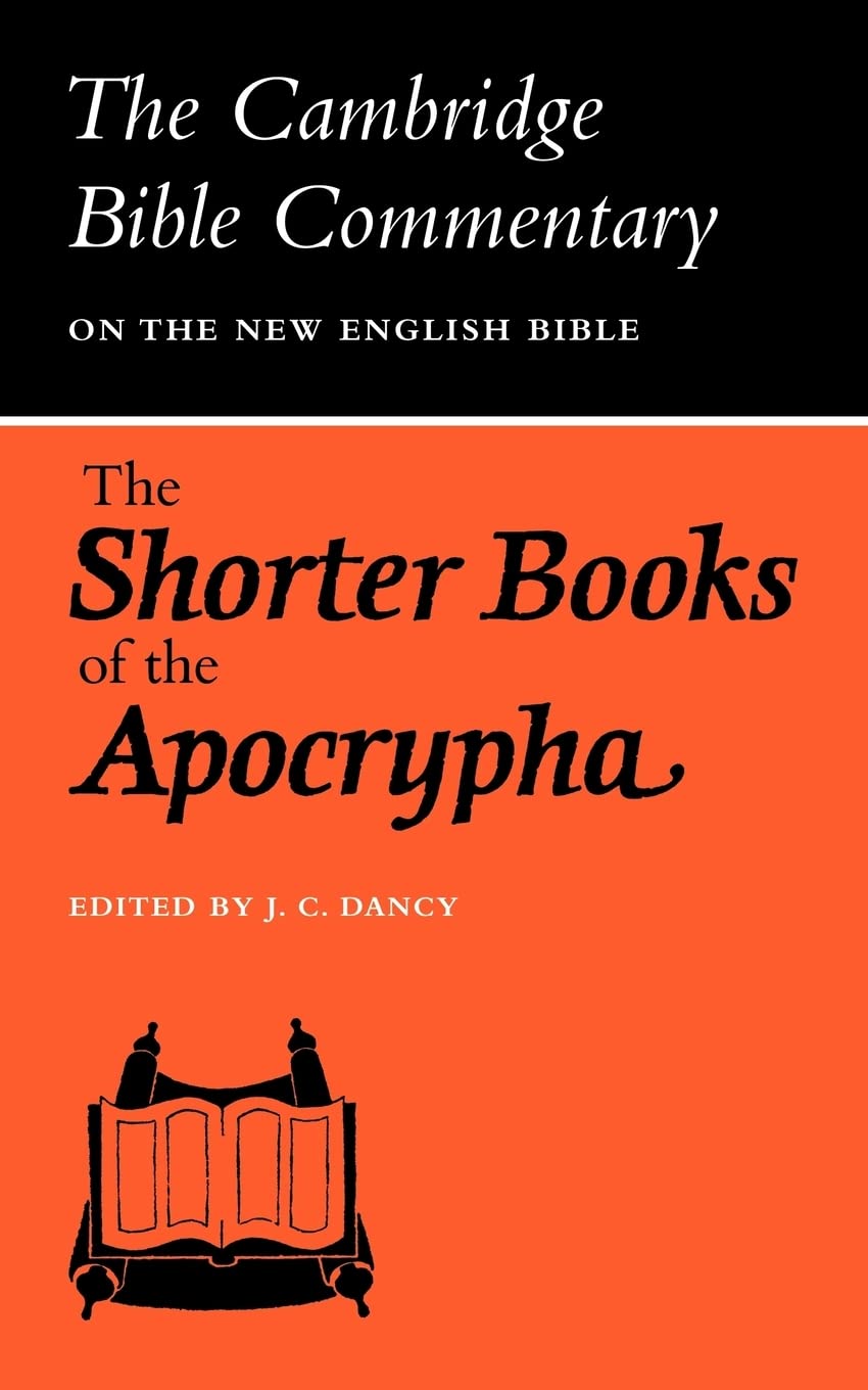 Shorter Books of the Apocrypha (Cambridge Bible Commentary) edited by J.C. Dancy image 0