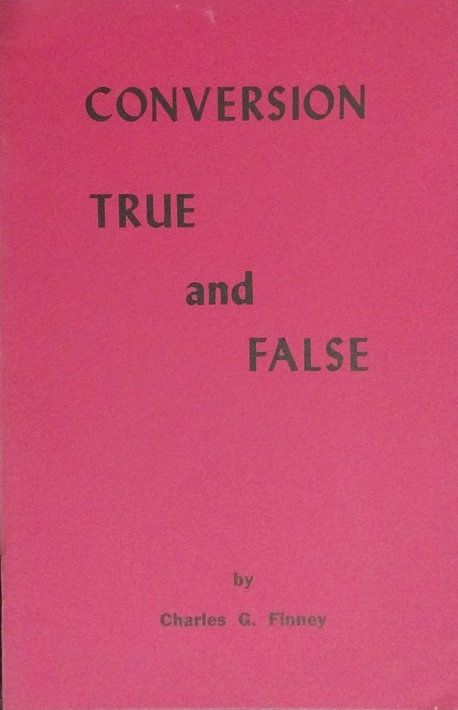 Conversion True and False by Charles G. Finney