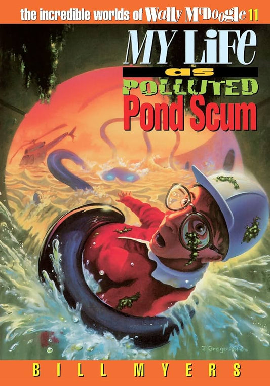My Life as Polluted Pond Scum by Bill Myers image 0