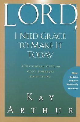 Lord, I Need Grace to Make it Today by Kay Arthur image 1