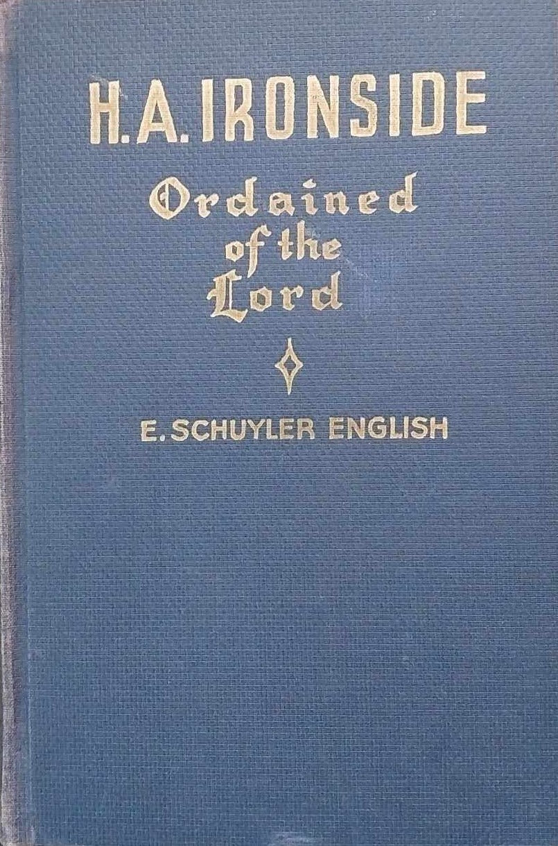H.A. Ironside: Ordained of the Lord: A Biography by E. Schuyler English image 0