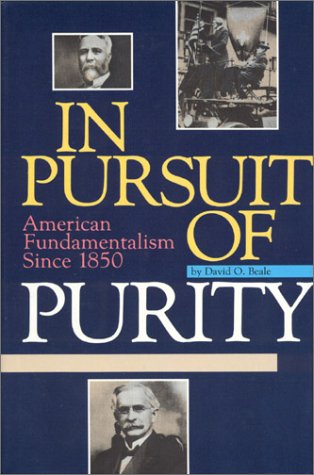 In Pursuit of Purity: American Fundamentalism Since 1850 by David O. Beale image 0