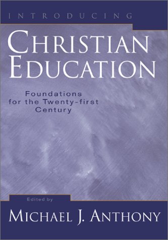 Introducing Christian Education edited by Michael J. Anthony image 0