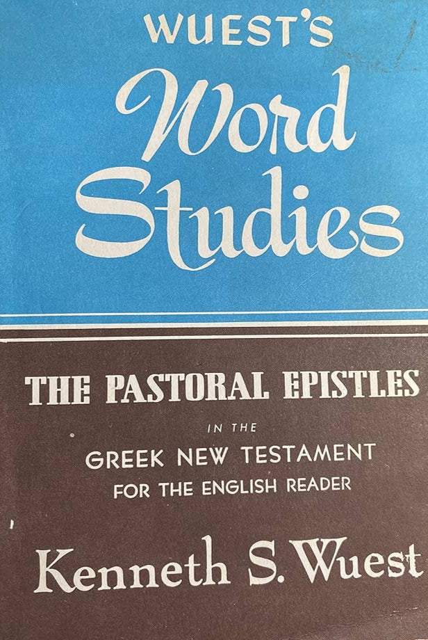 Pastoral Epistles in the Greek NT (Wuest's Word Studies) by Kenneth S. Wuest image 0