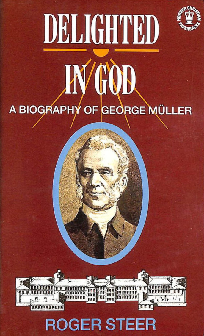 Delighted in God: A Biography of George Muller by Roger Steer image 0