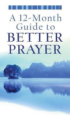 12-Month Guide to Better Prayer image 0