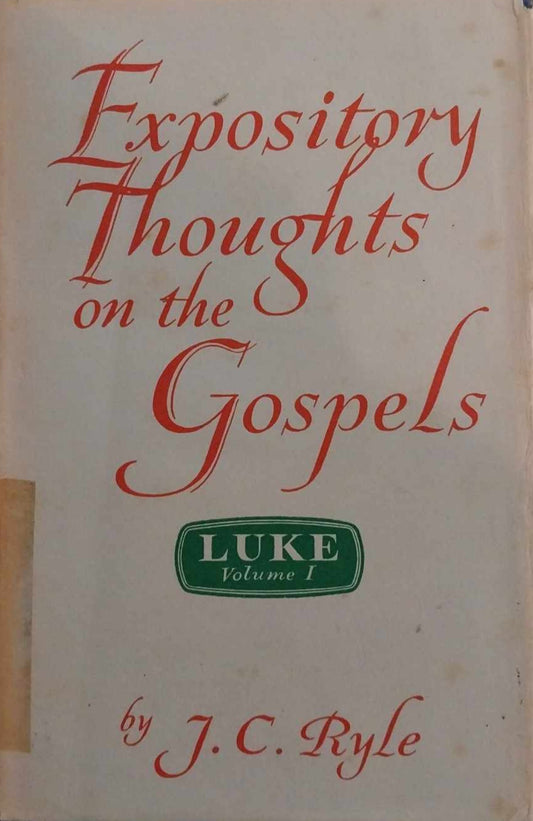 Expository Thoughts on the Gospels: Luke Vol. 1 by J.C. Ryle image 0
