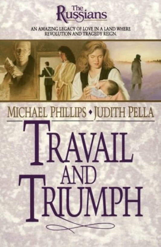 Travail and Triumph (The Russians #3) by Judith Pella and Micahel Phillips image 0