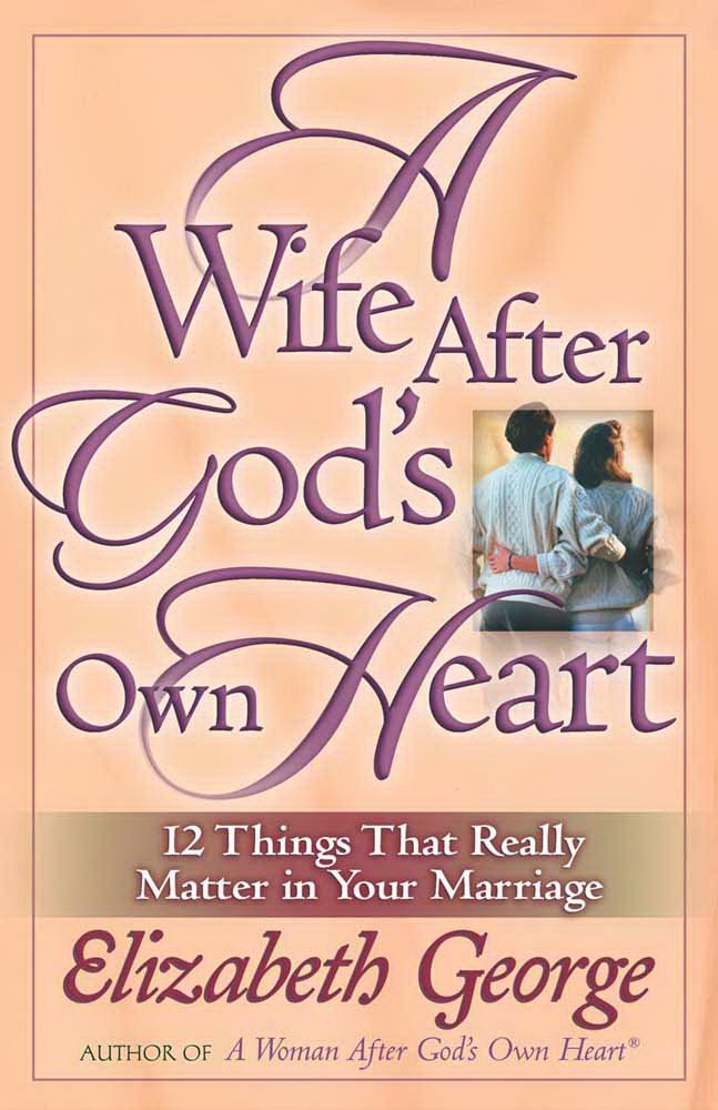A Wife After God's Own Heart by Elizabeth George image 0