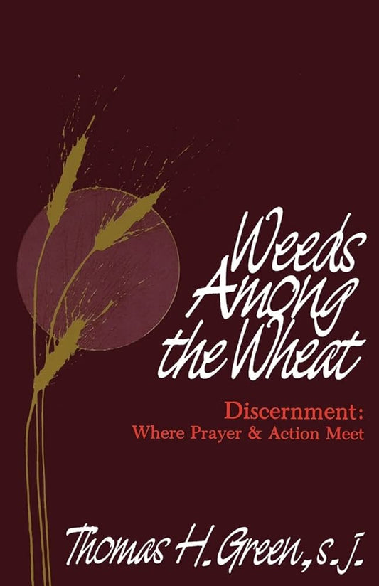 Weeds Among the Wheat by Thomas H. Green, SJ image 0