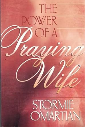 The Power of a Praying Wife by Stormie Omartian image 0